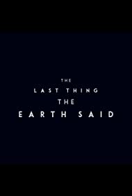 The Last Thing the Earth Said (2020)