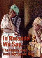 In Rwanda We Say... The Family That Does Not Speak Dies (2009)